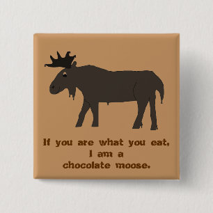 Jag är en choklad-moose-stift knapp