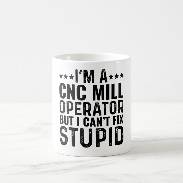 Jag är en CNC Mill operator men jag kan inte laga  Kaffemugg (Center)