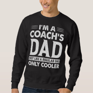 Jag är en Coachs Pappa precis som en vanlig "Pappa Lång Ärmad Tröja