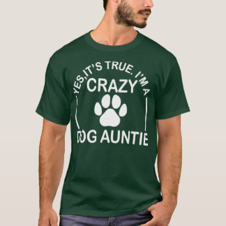 Jag är en Crazy Hund Auntie Shirt Rolig hund Aunti T