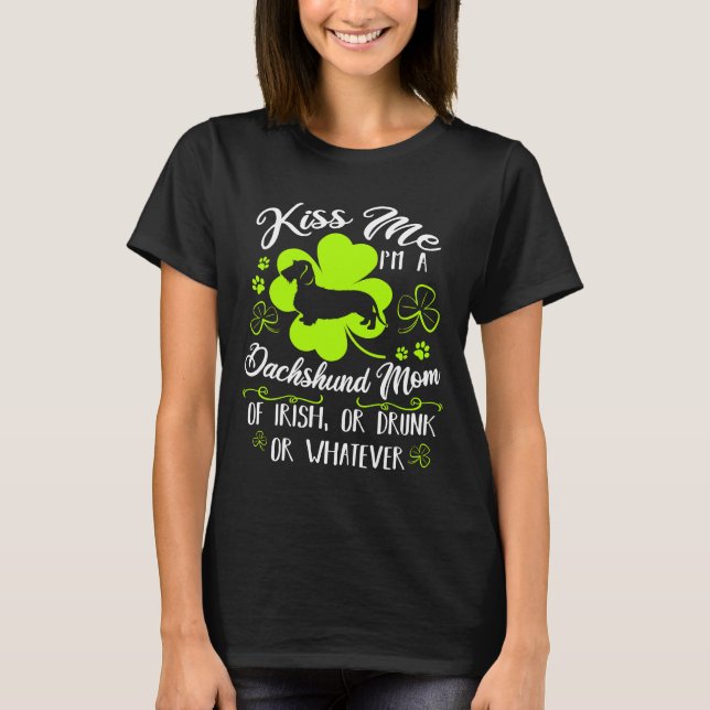 Jag är en Dachshund Mamma av Irish Oh Drunk eller  T Shirt (Framsida)
