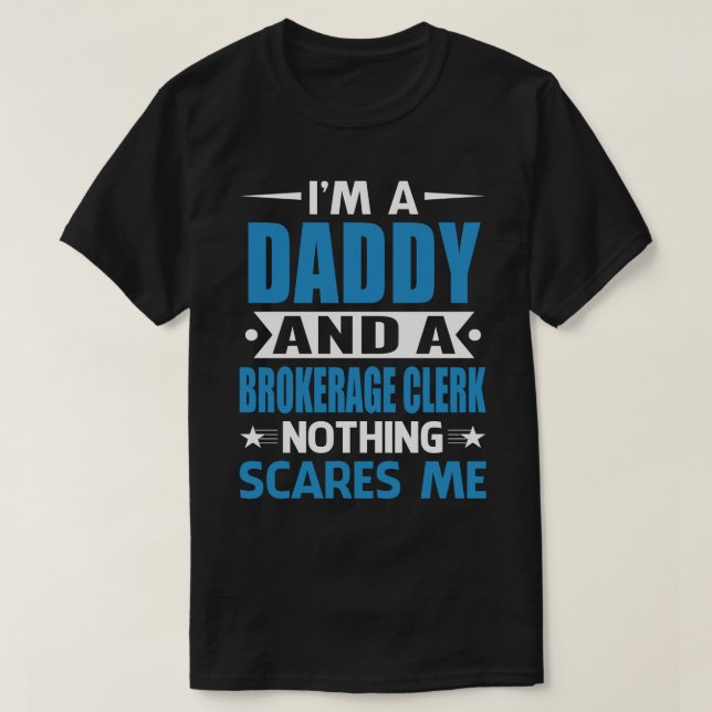 Jag är en DADDY och en mäklare inget Skrämmer T Shirt (Design framsida)