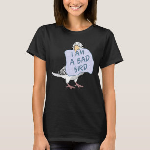 Jag är en dålig fågel I White Budgie Parrot T Shirt