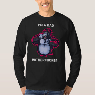 Jag är en dålig Mor Effer Gorilla T Shirt