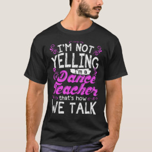 Jag är en danslärare som dansar Instruc T Shirt