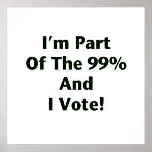 Jag är en del av 99 % och jag röstar! poster