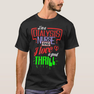 Jag är en dialyssjuksköterska och älskar en bra ry t shirt