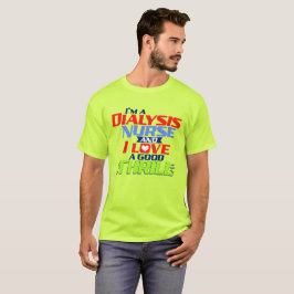 Jag är en Dialyssjuksköterska och jag Kärlek en Br T Shirt