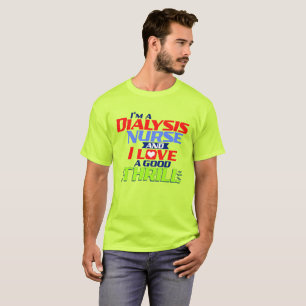 Jag är en Dialyssjuksköterska och jag Kärlek en Br T Shirt