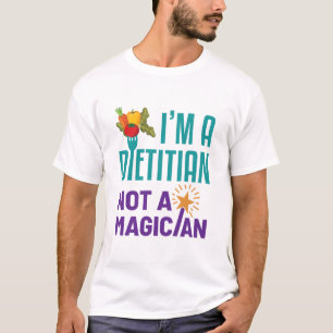 Jag är en dietist, inte en magiker t shirt