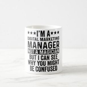 Jag är en Digital Marknadsföring Manager, inte Mag Kaffemugg