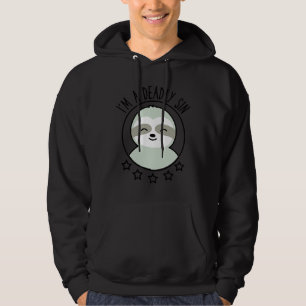 Jag är en dödlig snin Cute Funny Sloth Pun Animal Hoodie