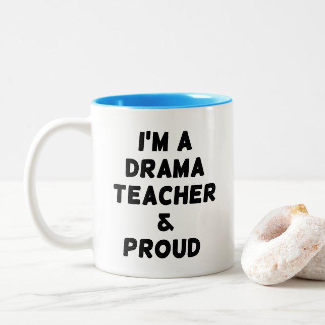 JAG ÄR EN DRAMA-TEACHER OCH PROUD Två-Tonad MUGG (Med munk)