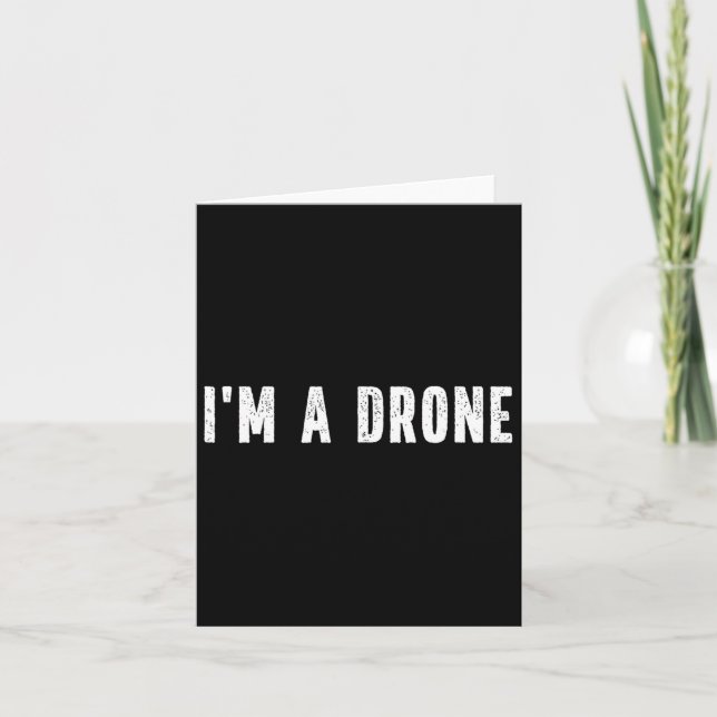 Jag är en Drone Instant Lazy Costume Party Hallowe Kort (Framsida)
