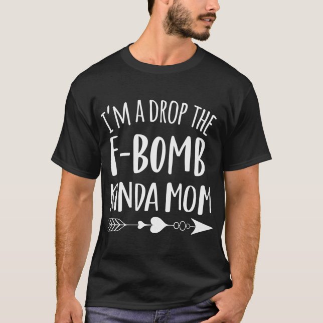 Jag är en droppe av F-Bomb Kinda Mamma Tattoos som T Shirt (Framsida)