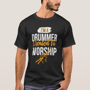 Jag är en drummer Skapat till Förtroende Christian T Shirt