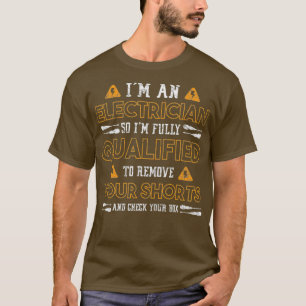 Jag är en elektriker så jag är kvalificerad att ta t shirt