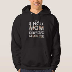 Jag är en enda Mamma precis som en vanlig Mamma fö Hoodie