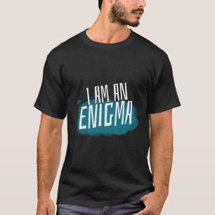 Jag är en enigma Mysterious People T Shirt