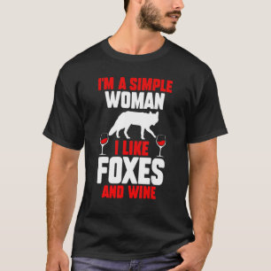 Jag är en enkel kvinna som jag gillar rävar och Vi T Shirt