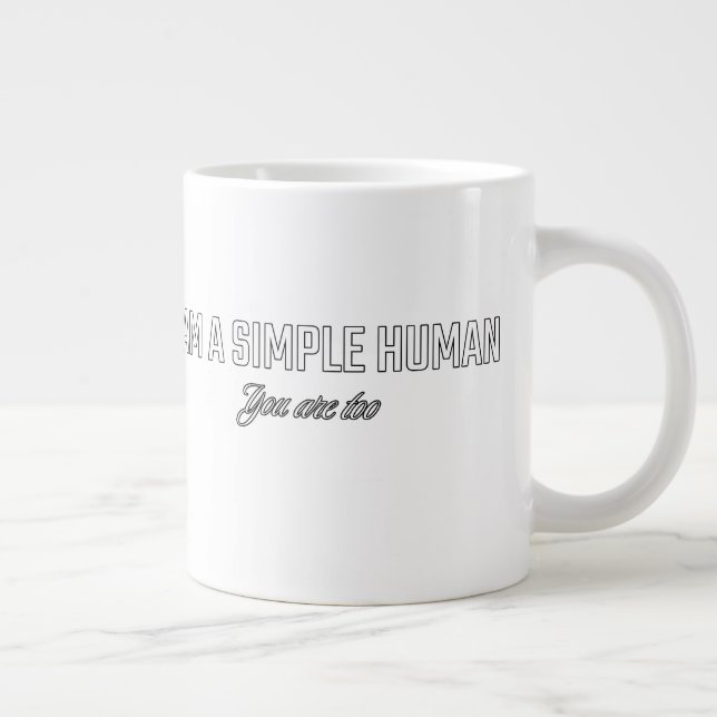 Jag är en enkel människa du också är jumbo mugg (Höger)