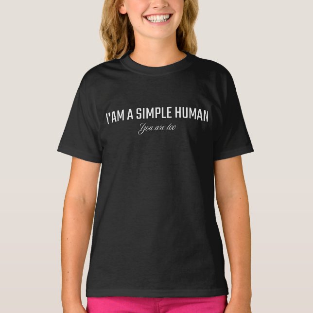 Jag är en enkel människa du också t shirt (Framsida)