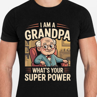 Jag är en farfar Vad är din superkraft - Rolig T Shirt