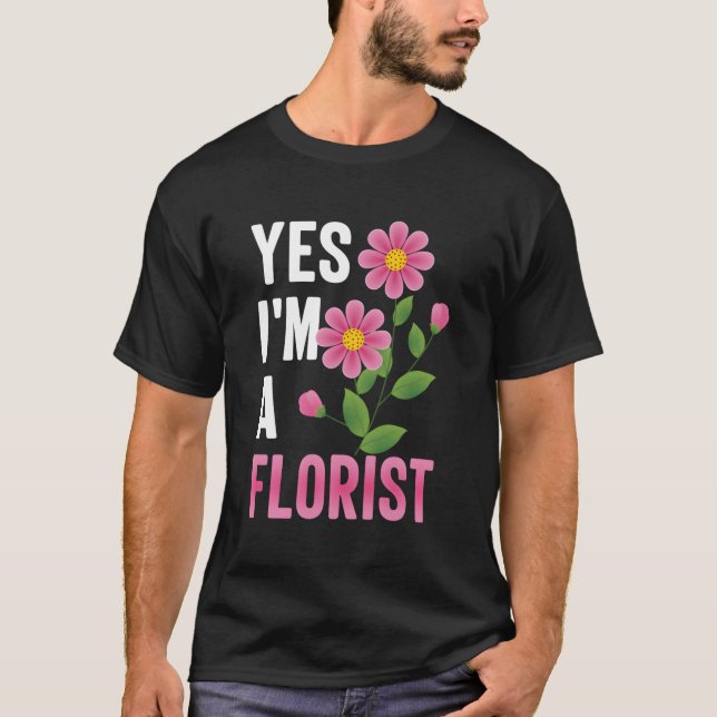 Jag är en Florist Gardener Flowers Plant Älskare G T Shirt (Framsida)