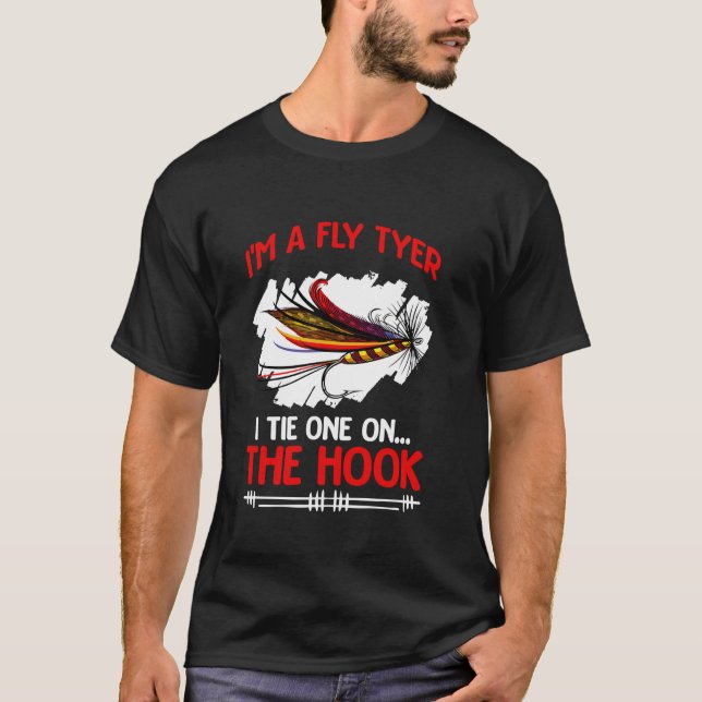 Jag är en flugbindare fisk bindande fiskare Fiskar T Shirt (Framsida)