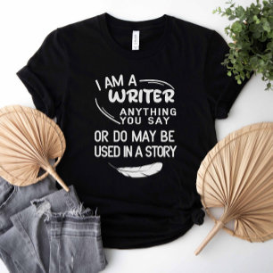 Jag är en författare. Allt du säger kan vara i en  T Shirt