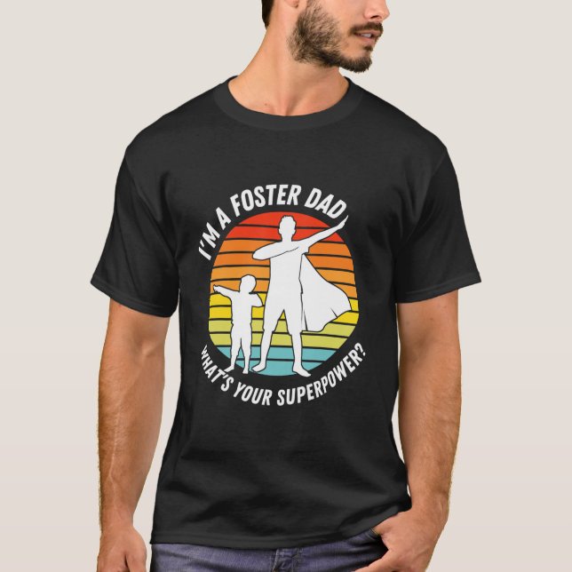 Jag är en foster Pappa som är din supermakts bästa T Shirt (Framsida)