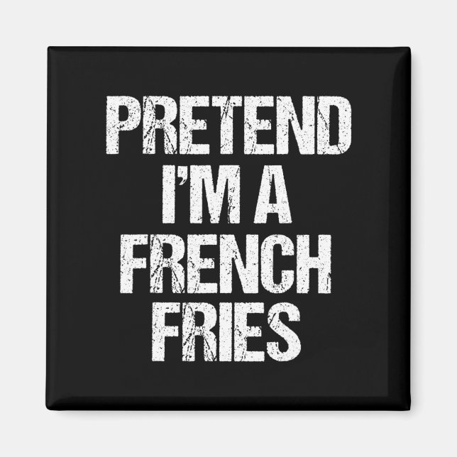 Jag är en Fransk Fries Costume Funny Lazy Hall Magnet (Framsidan)