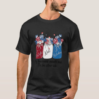 Jag är en fru, inte en änka som min Make väntar en T Shirt