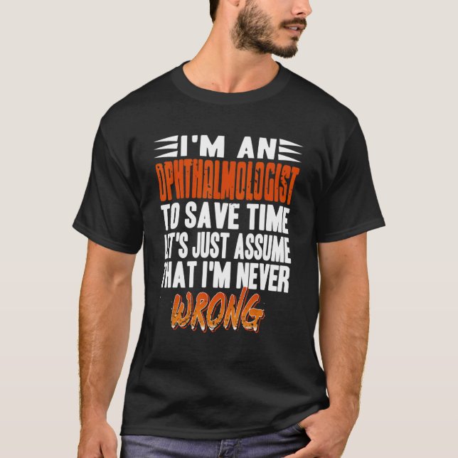 Jag är en ftalmolog som Låt oss under förutsättnin T Shirt (Framsida)