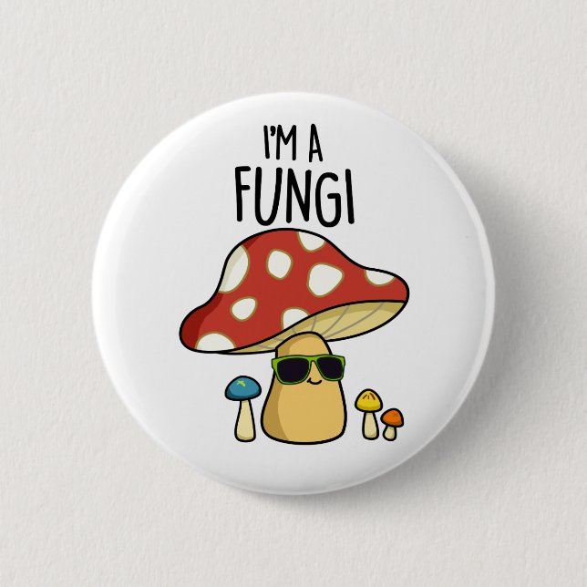 Jag är en Fungi Funny Mushroom Pun Knapp (Framsida)