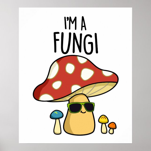 Jag är en Fungi Funny Mushroom Pun Poster (Framsidan)