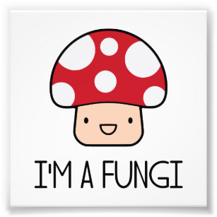 Jag är en Fungi Roligt Guy Mushroom Fototryck