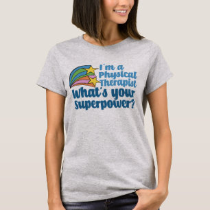 Jag är en fysikterapist, vad är din supermakt PT T Shirt