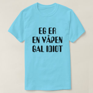 Jag är en galen idiot i norsk blå t-shirt