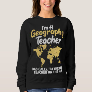 Jag är en geografisk lärare som är den bästa lärar t shirt