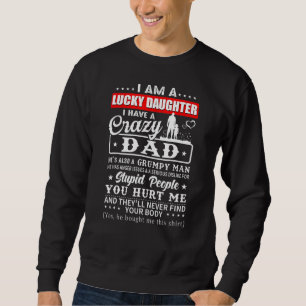 Jag är en glad dotter jag har en galen Pappa. Lång Ärmad Tröja