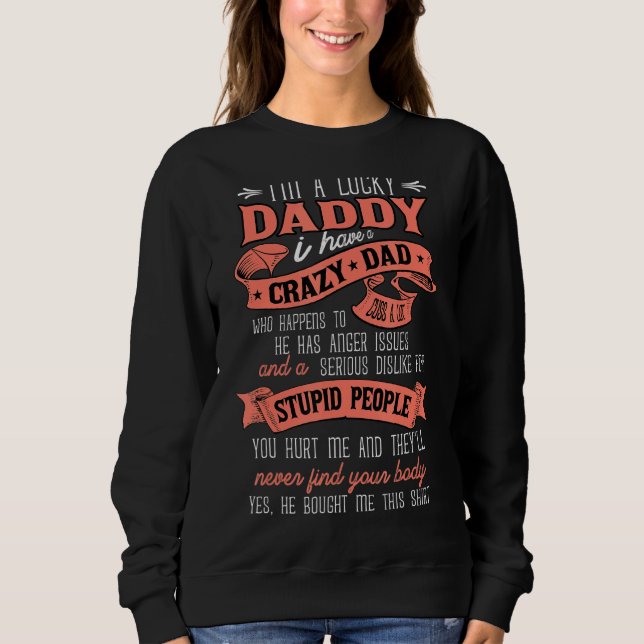 Jag är en glad dotter. Jag har en galen pappa som  T Shirt (Framsida)