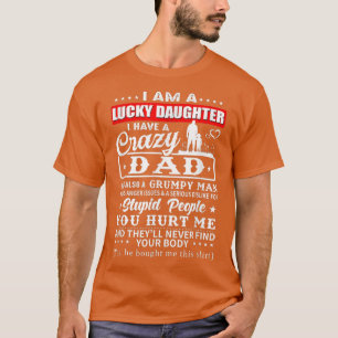 Jag är en glad dotter jag har en galen Pappa. T Shirt