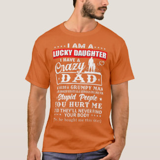 Jag är en glad dotter jag har en galen Pappa. T Shirt