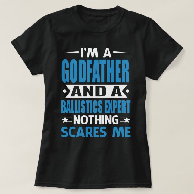 Jag är en GODFADER och en ballistikexpert. T Shirt (Design framsida)