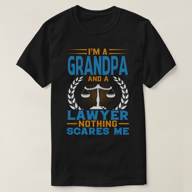 Jag är en GRANDPA och en advokat Skrämmer mig inge T Shirt (Design framsida)