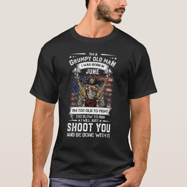 Jag är en grumpy Gamle man jag föddes i juni T Shirt (Framsida)