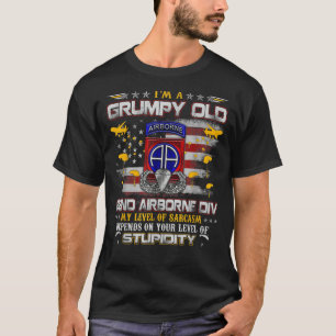 Jag är en grumpy Old 82nd Airborne Division Vetera T Shirt