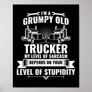 Jag är en grumpy Old Trucker Lastbil Driver Poster