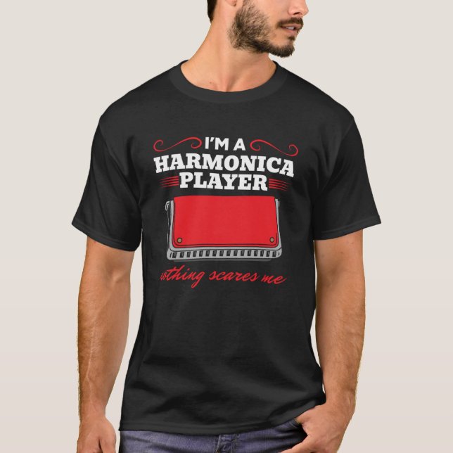 Jag är en Harmonica Player Inget Skrämmer mig Harm T Shirt (Framsida)